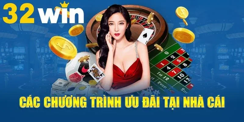 Điểm danh các sự kiện ưu đãi nổi bật của nhà cái nhiều khuyến mại 32win