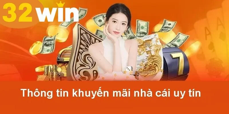 32win - Nhà Cái Nhiều Khuyến Mãi Độc Quyền Nhất Năm